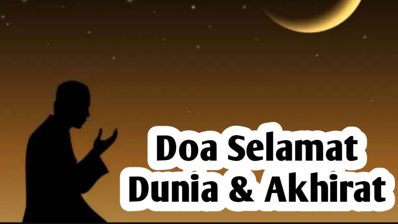 Agar Selamat Di Dunia Dan Akhirat Amalkan 6 Doa Berikut Ini