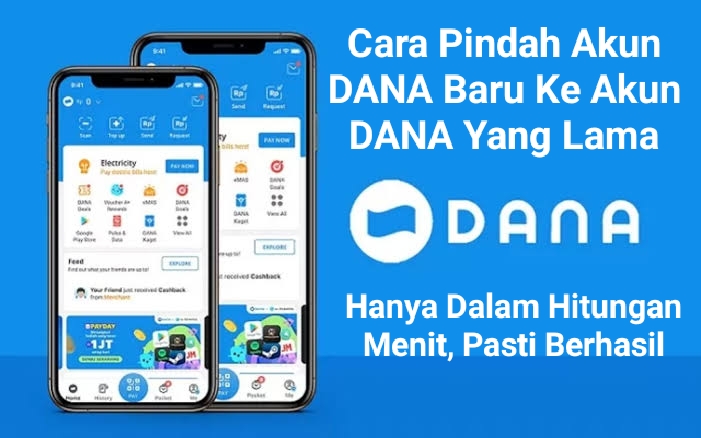 Jangan Lupa Lakukan Hal Ini Ketika Memindahkan Akun DANA Baru ke Akun DANA Yang Lama, Mudah Kok Caranya