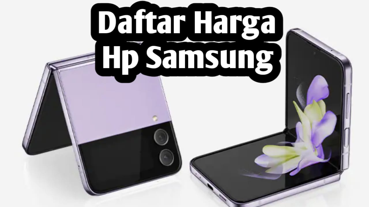 Terupdate, Ini Harga 22 HP Samsung Terbaru 2024