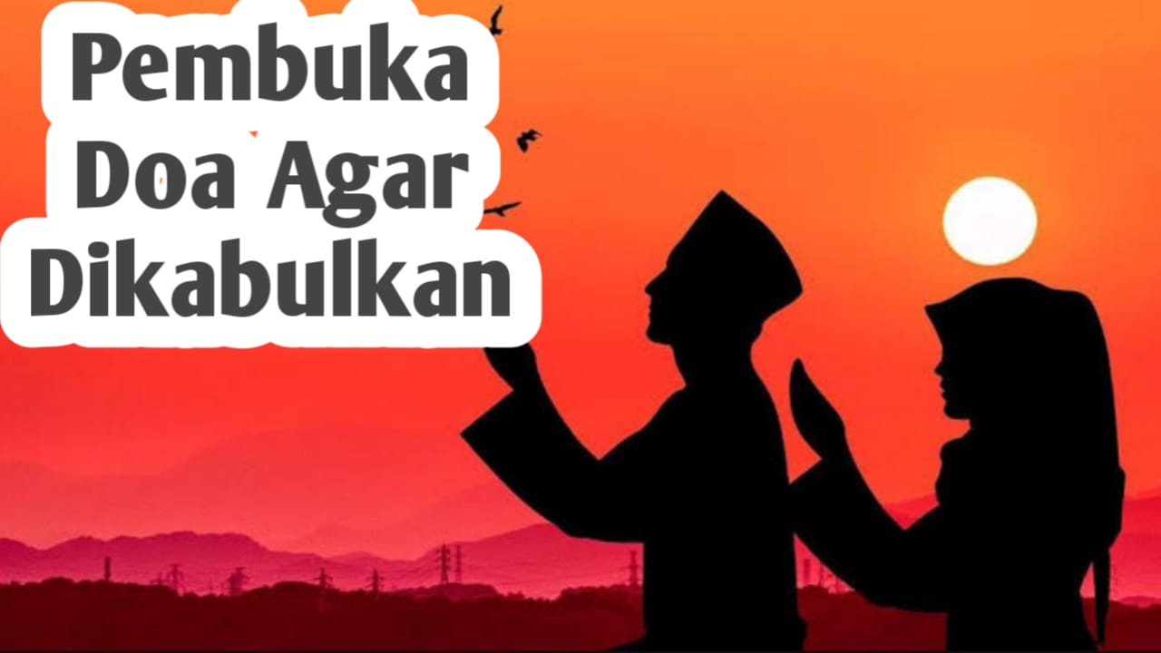 Ingin Doa Dikabulkan, Awali dengan Bacaan Ini, Karena Allah Sulit Menolaknya