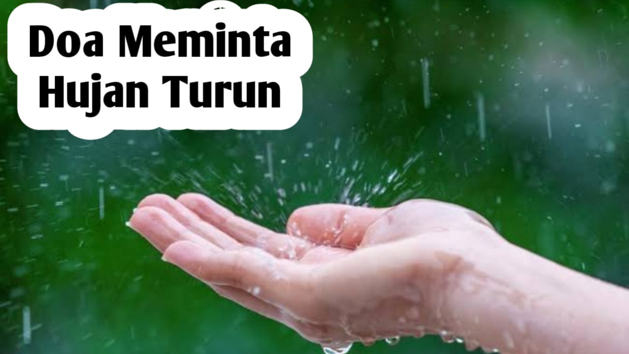Ingin Meminta Hujan Turun, Amalkan Doa yang Diajarkan Rasulullah SAW Berikut Ini