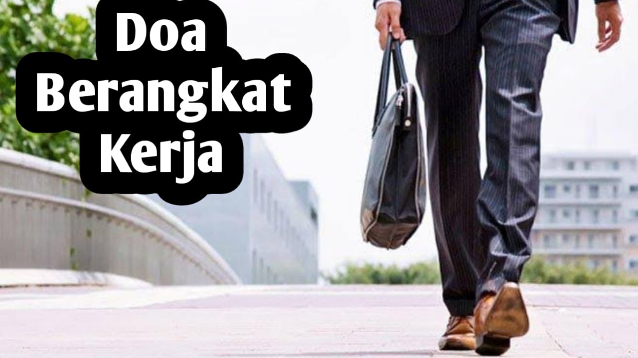 Baca Doa Ini Sebelum Berangkat Kerja, Agar Rezeki yang Diterima Berkah