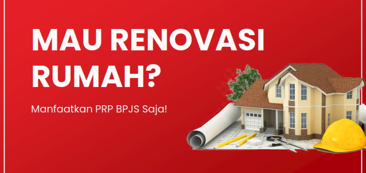 Begini Cara Mengajukan Pinjaman Renovasi Rumah BPJS Ketenagakerjaan