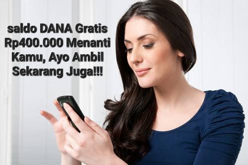 Saldo DANA Gratis Rp400.000 Menanti Kamu, Ayo Klaim Sekarang Juga!