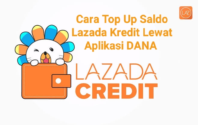 Cara Top Up Saldo Lazada Credit Lewat Aplikasi DANA 