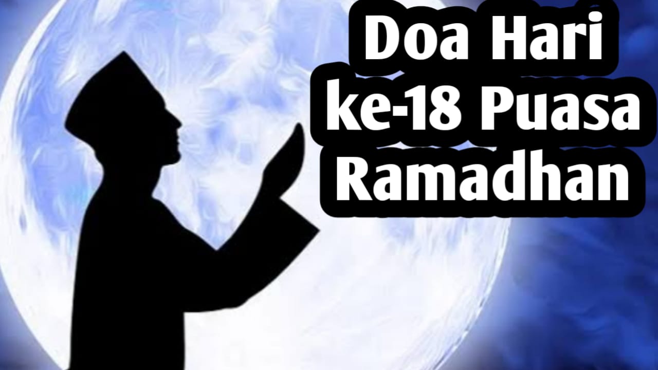 Doa Hari ke-18 Puasa Ramadhan, untuk Meminta Berkah dari Sahur