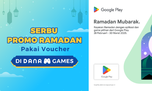 Serbu Promo Ramadan Pakai Kode Voucher Google Play di DANA Games