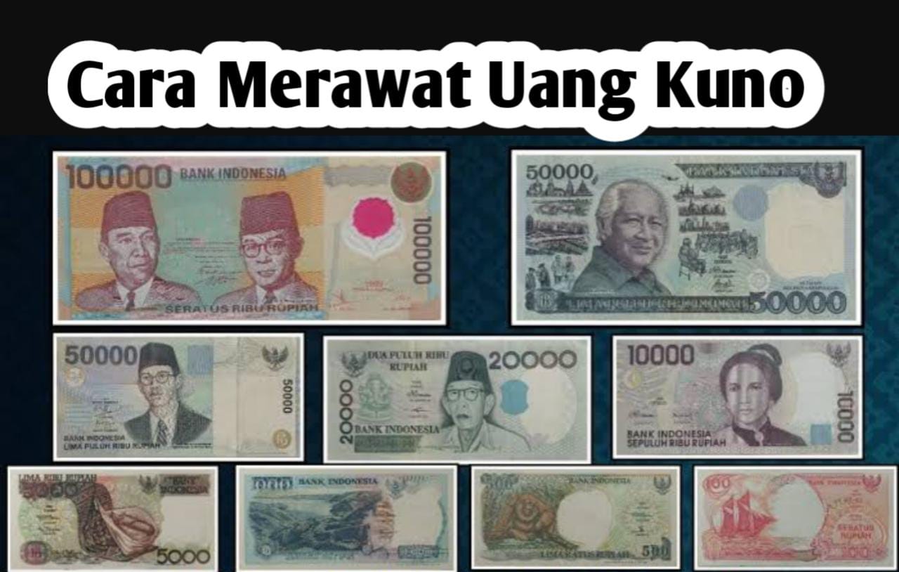 Cara Merawat Uang Kuno Agar Bertahan Hingga Puluhan Tahun