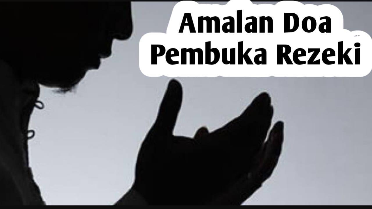 Amalan Doa Pembuka Rezeki, Amalkan Dipagi Hari untuk Mengatasi Rezeki Seret