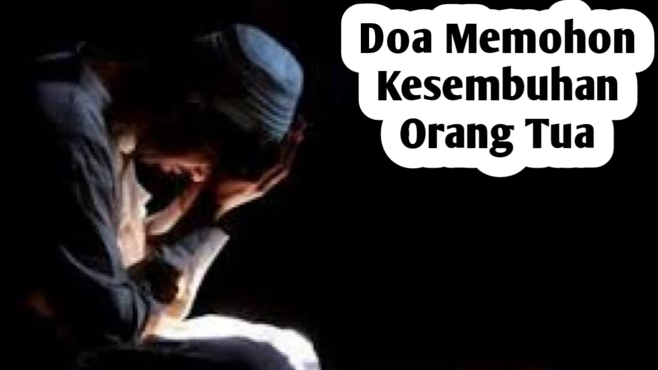 Ingin Orang Tua yang Sakit Cepat Sembuh, Anak Bisa Amalkan Doa Berikut Ini