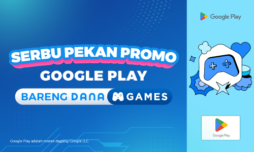 Ayo Buruan! Serbu Pekan Promo Google Play Bareng DANA Games
