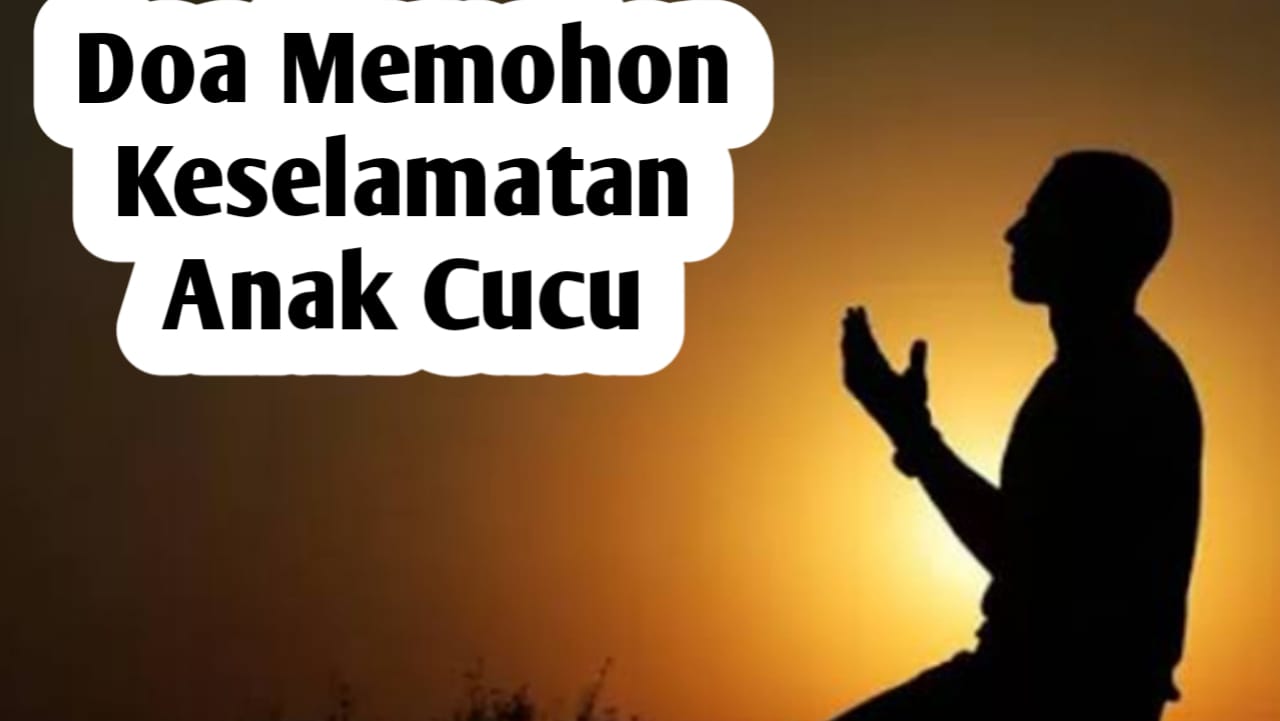 Doa Memohon Keselamatan untuk Anak dan Cucu, Amalkan Sebelum Sholat Subuh