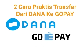 2 Cara Praktis Transfer DANA ke GoPay, Lebih Cepat dan Mudah