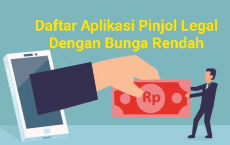 Cari Aplikasi Pinjol Yang Bisa Kurangi Beban Cicilan? Berikut Daftar Pinjol Legal Dengan Bunga Rendah