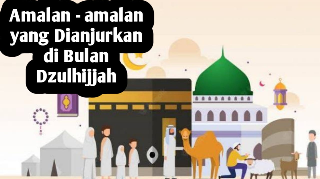 Agar Mendapatkan Keberkahan Allah SWT di Bulan Dzulhijjah, Amalkan Amalan-amalan yang Disarankan Berikut