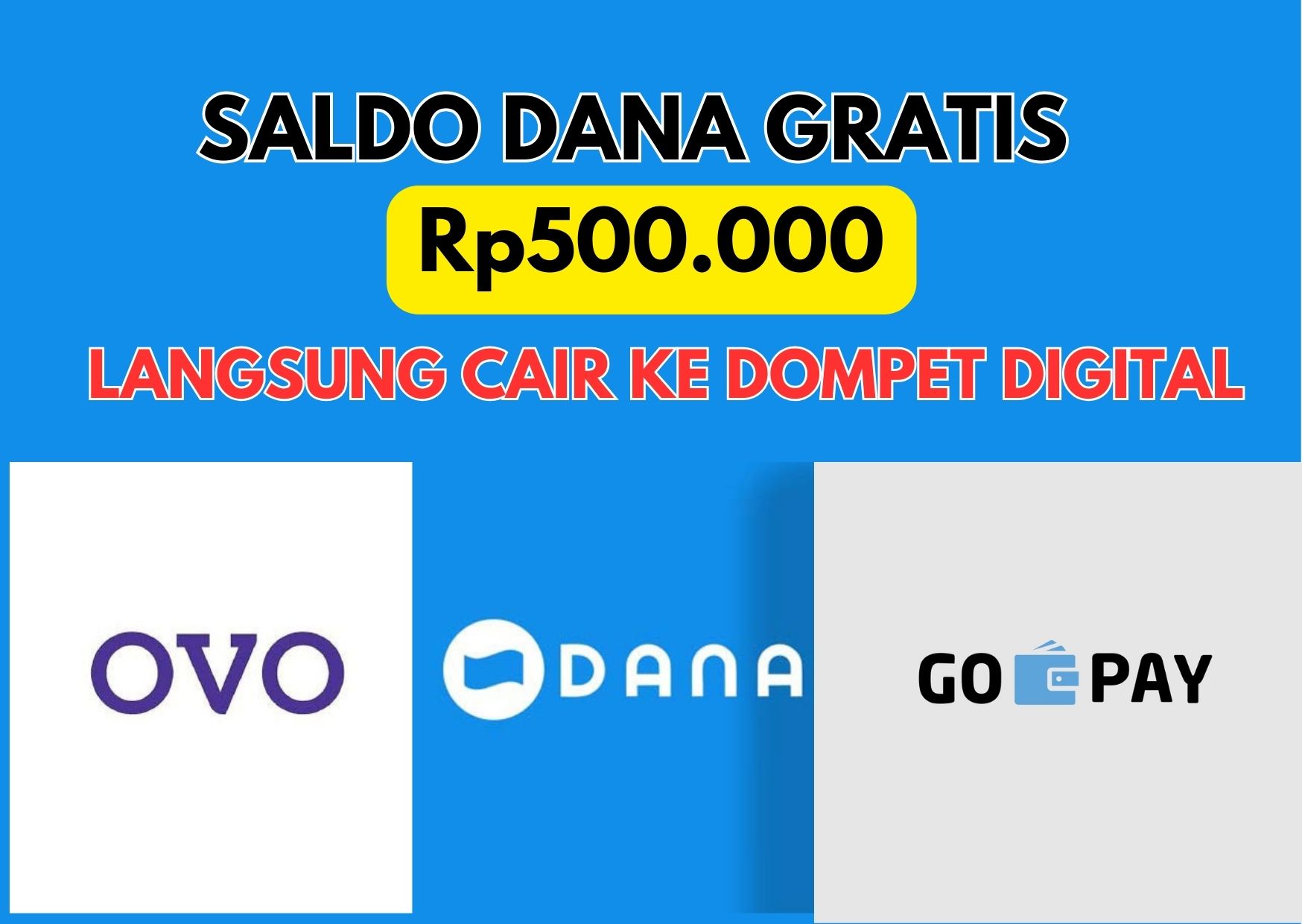 Gampang Banget Nih! Saldo DANA Gratis Rp500.000 Langsung Cair ke Dompet Digital DANA, Gopay atau OVO 