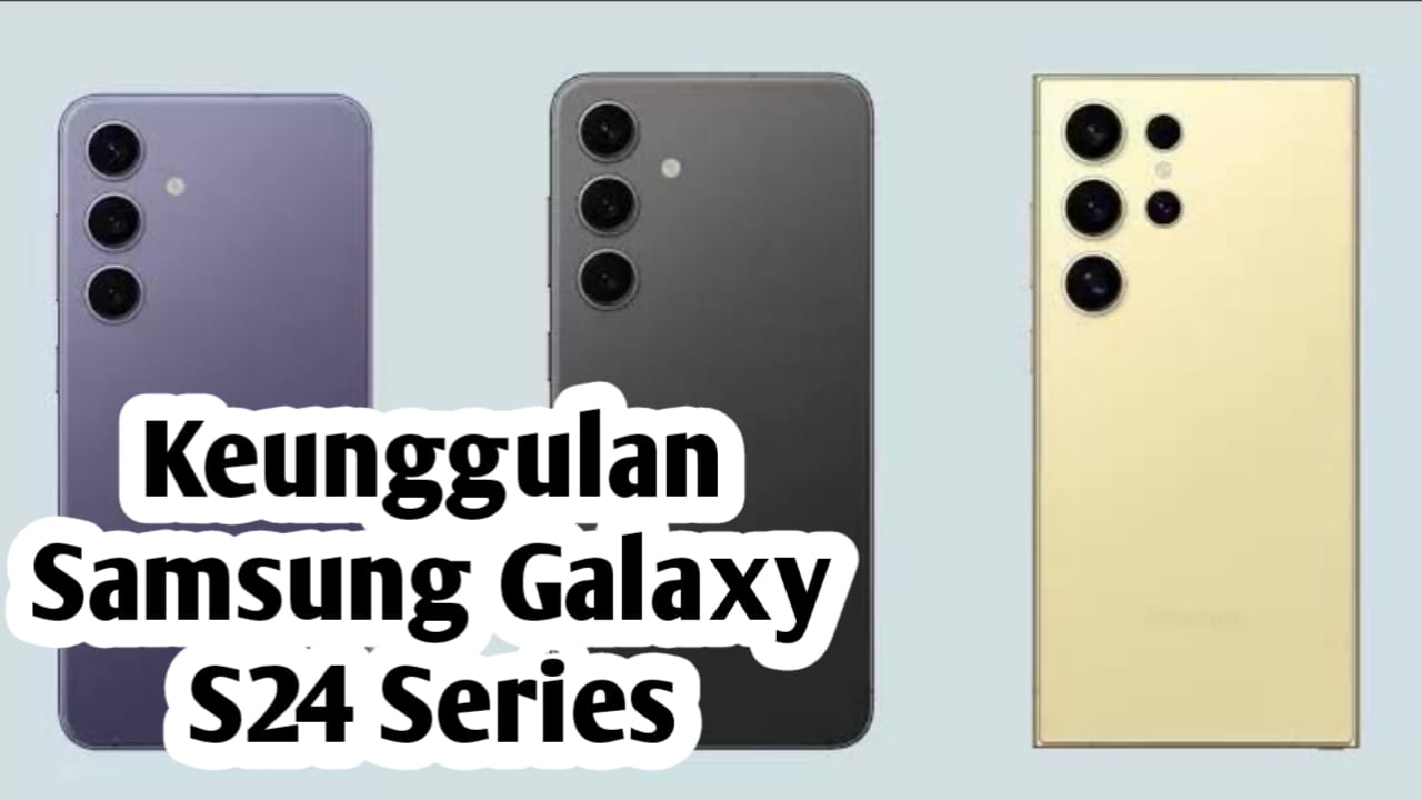 Dibandrol dengan Harga Rp 13 Jutaan, Ini Keunggulan  HP  Samsung Galaxy S24 Series