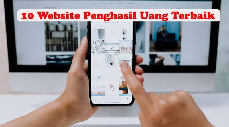 Ini Dia 10 Website Penghasil Uang Terbaik Tahun 2023, Benar-benar Menghasilkan dan Terbukti Membayar 