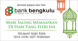 Bank Bengkulu : Mari saling memaafkan Di Hari Yang Fitri