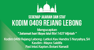 Kodim 0409 Rejang Lebong: Selamat Hari Raya Idul Fitri 1437 Hijriyah