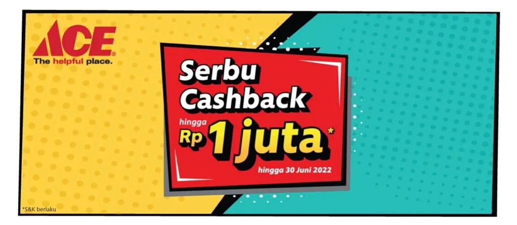 Serbu Cashback Rp. 1 Juta Ace Hardware Bencoolen Mall Hingga 30 Juni 2022