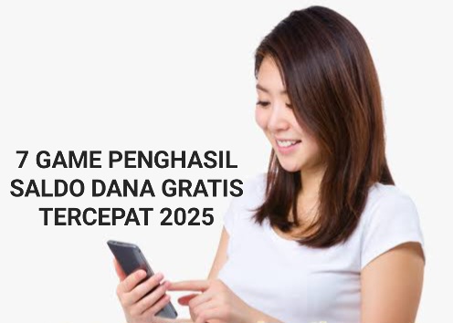 7 Game Penghasil Saldo DANA Gratis Tercepat 2025, Aman dan Terbukti Membayar