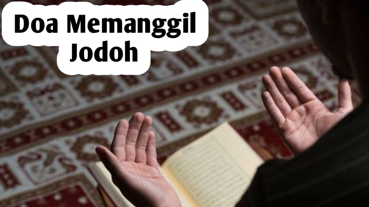 Doa Memanggil Jodoh, Amalkan Bila Ingin Jodoh Cepat Datang