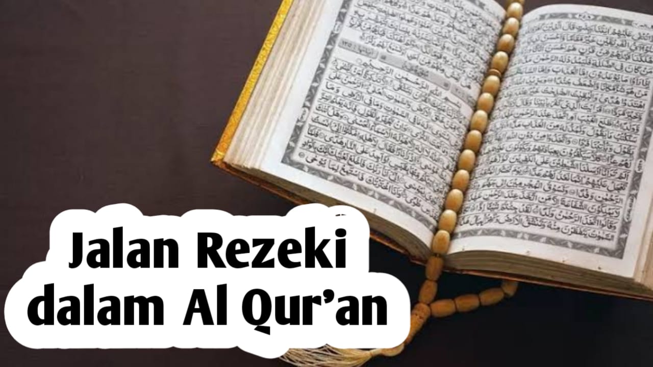 5 Jalan Rezeki Dalam Al Qur'an, Berikut Penjelasannya