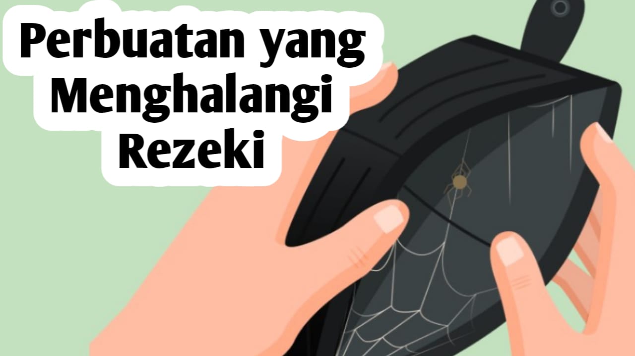 Segera Tinggalkan Kebiasaan ini, Karena Bisa Menghalangi Datangnya Rezeki