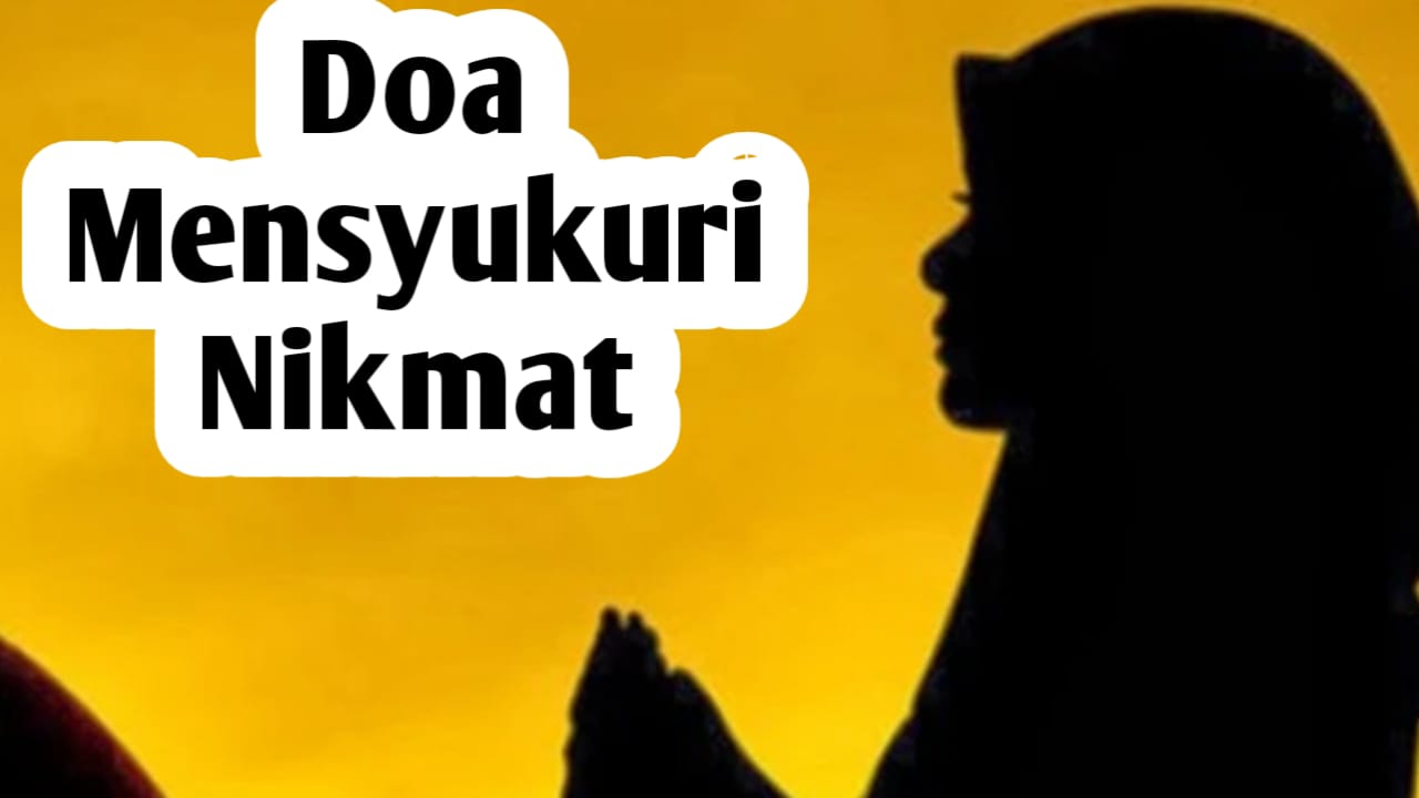 Doa untuk Mensyukuri Nikmat Allah SWT, Agar Rezeki Terus Bertambah