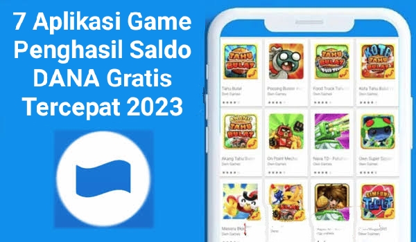 7 Aplikasi Game Penghasil Saldo DANA Gratis Tercepat 2023, Buruan Coba..!!