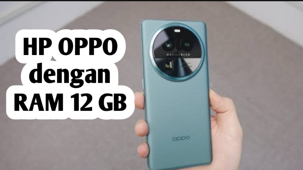 Mau HP OPPO dengan RAM 12 GB, Simak Selengkapnya