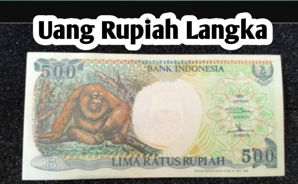 Daftar Uang Rupiah Langka, Simak Selengkapnya