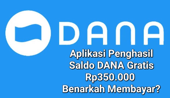 Lakukan Ini Jika Ingin Saldo Dana Gratis Rp 350.000 Jadi Milik Kamu, Benarkah Membayar?