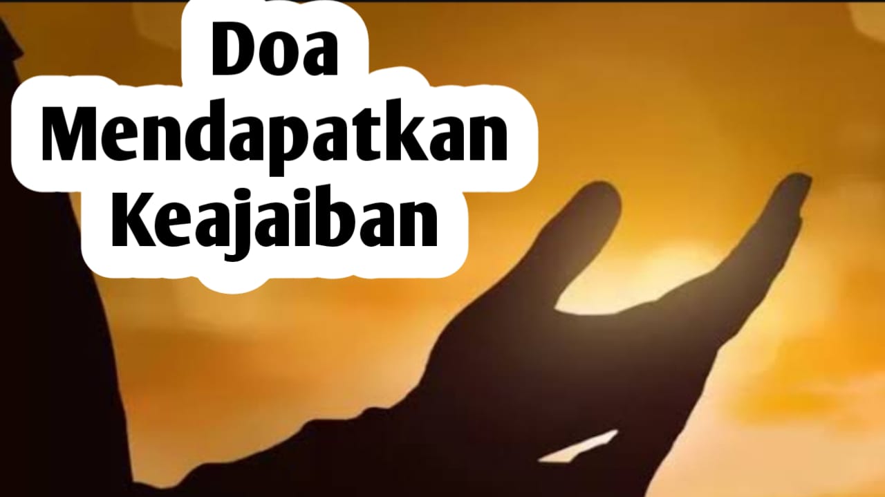 Ingin Mendapatkan Keajaiban Allah SWT dalam Semua Kondisi, Rutinkan Membaca Doa Berikut