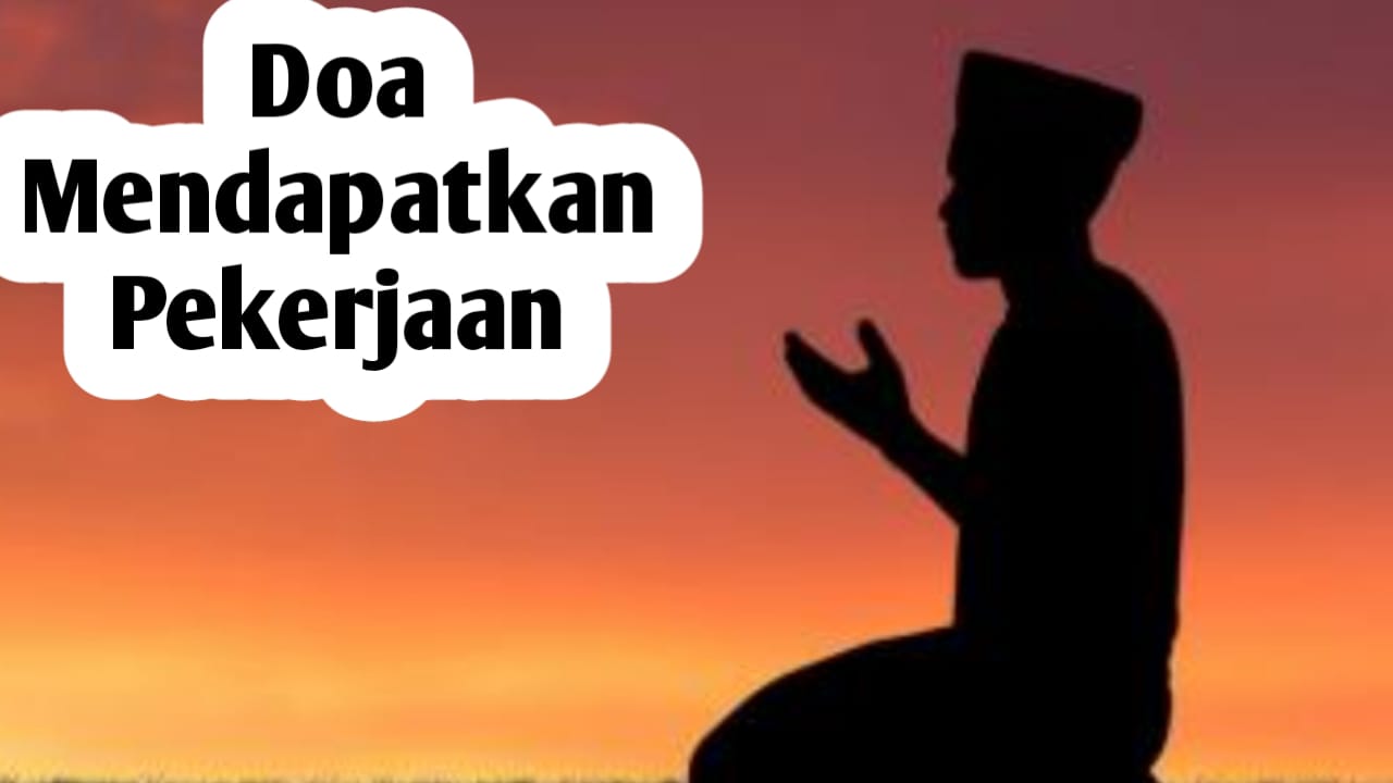 Masih Nganggur dan Sulit Dapat Pekerjaan? Tetap Berusaha dan Amalkan Doa Berikut