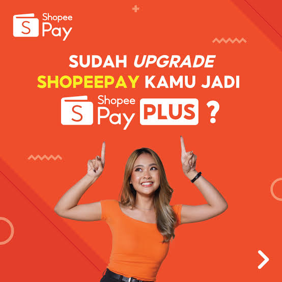 Limit Saldo Bertambah Setelah Upgrade ShopeePay Plus, Simak Cara Upgrade-nya Berikut Ini