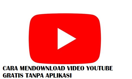 Gratis dan Tanpa Aplikasi, Begini Cara Mudah Download Video dari Youtube 