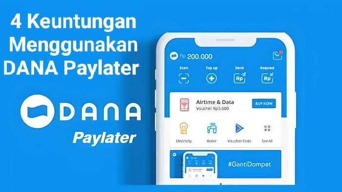 Tahukah Anda 4 Keuntungan Menggunakan DANA Paylater? Ini Syarat dan Cara Mengaktifkannya 