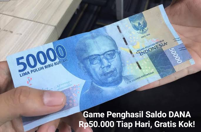 Mainkan Game Ini Jika Ingin Saldo DANA Rp50.000 Tiap Hari, 100% Gratis