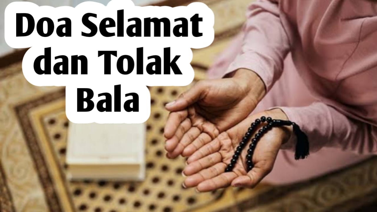 Doa Selamat dan Tolak Bala, Amalkan Setelah Sholat 5 Waktu