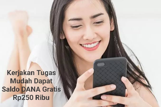 Kerjakan Tugas Mudah Cair Saldo DANA Gratis Rp250 Ribu, Ayo Buktikan!