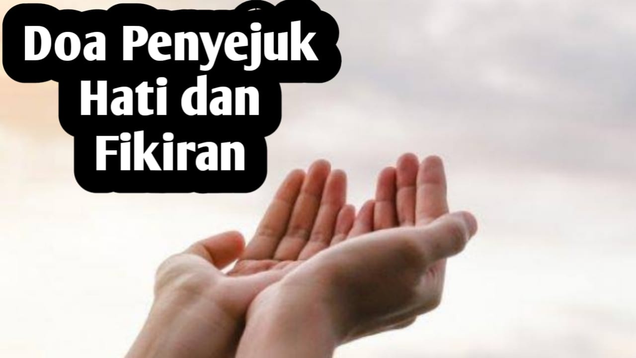 Amalkan Doa Berikut, Insya Allah Hati dan Pikiran Sejuk dan Urusan Dimudahkan Allah SWT