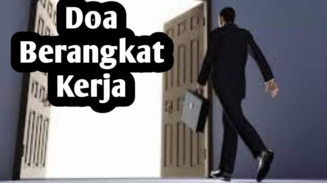 Agar Berkah Menjemput Rezeki, Amalkan 7 Doa Berikut Saat Berangkat Kerja