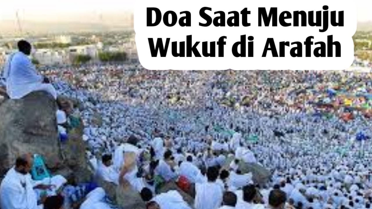 Saat Menuju Wukuf di Arafah, Jamaah Haji Disarankan Membaca Doa Berikut Ini