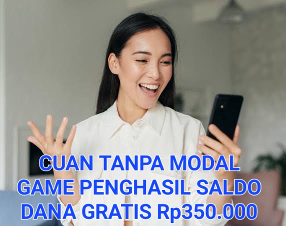 Asli Bikin Tergoda! Modal Internet Doang, Main Game Dapat Saldo DANA Gratis Rp350.000