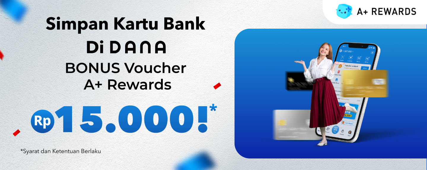 Simpan Kartu Bank di DANA Dapatkan Bonus Voucher A+ Reward, Buruan Sebelum Kehabisan 