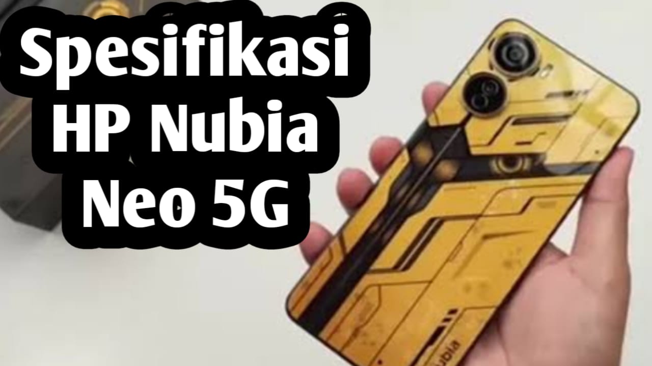 Performa Solid dengan Layar Luas, Ini Spesifikasi dan Harga HP Nubia Neo 5G