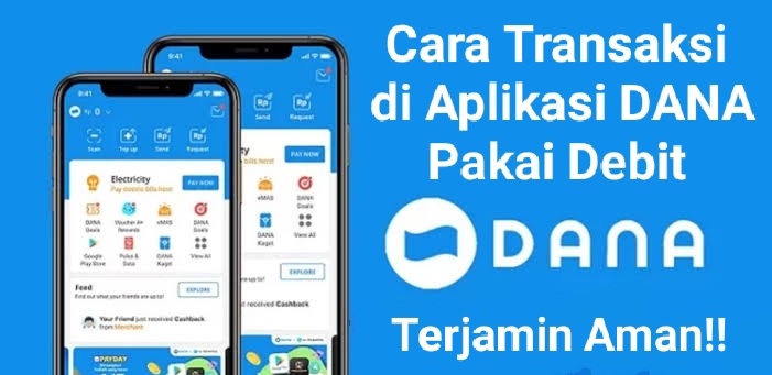 Gak Perlu Isi Saldo, Begini Cara Transaksi di Aplikasi DANA Menggunakan Debit, Lebih Aman!