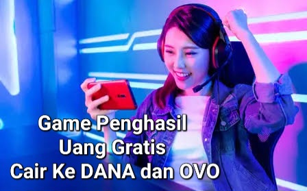 7 Game Penghasil Uang Gratis, Pencairan ke DANA dan OVO